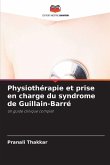 Physiothérapie et prise en charge du syndrome de Guillain-Barré Physiothérapie et prise en charge du syndrome de Guillain-Barré