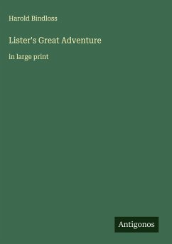 Lister's Great Adventure - Bindloss, Harold