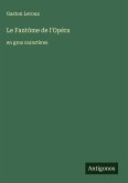 Le Fantôme de l'Opéra Le Fantôme de l'Opéra