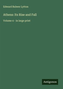 Athens: Its Rise and Fall - Lytton, Edward Bulwer