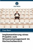 Implementierung eines Projekts zum Wissensmanagement im Hochschulbereich Implementierung eines Projekts zum Wissensmanagement im Hochschulbereich