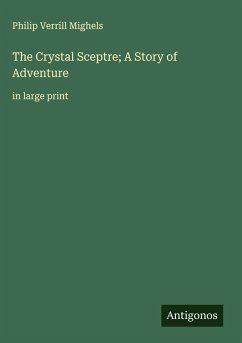 Cover The Crystal Sceptre; A Story of Adventure