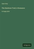 The Rainbow Trail; A Romance