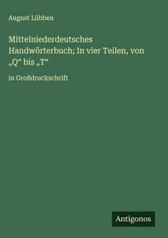 Mittelniederdeutsches Handwörterbuch; In vier Teilen, von 