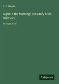 Light O' the Morning; The Story of an Irish Girl