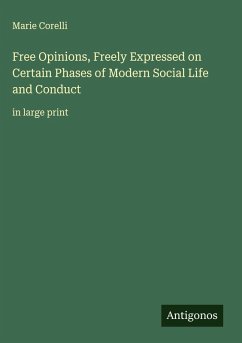 Cover Free Opinions, Freely Expressed on Certain Phases of Modern Social Life and Conduct
