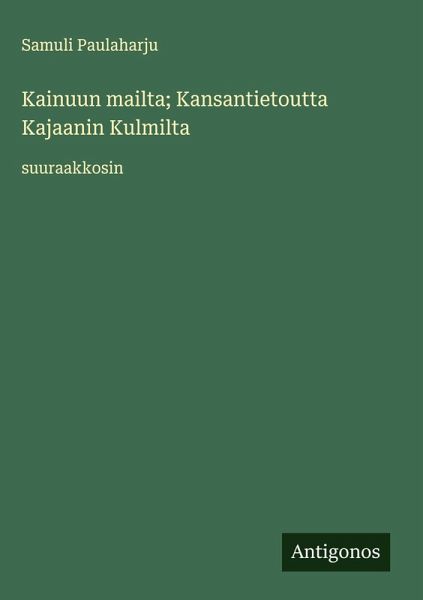 Kainuun mailta; Kansantietoutta Kajaanin Kulmilta