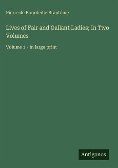 Cover Lives of Fair and Gallant Ladies; In Two Volumes