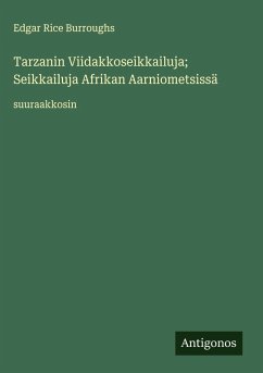 Cover Tarzanin Viidakkoseikkailuja; Seikkailuja Afrikan Aarniometsissä