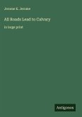 All Roads Lead to Calvary