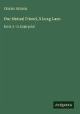 Our Mutual Friend, A Long Lane