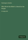 Who Wrote the Bible?; A Book for the People Who Wrote the Bible?; A Book for the People