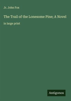 The Trail of the Lonesome Pine; A Novel - Fox, Jr. John