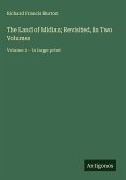 The Land of Midian; Revisited, in Two Volumes