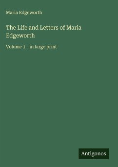 The Life and Letters of Maria Edgeworth - Edgeworth, Maria