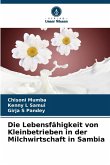 Die Lebensfähigkeit von Kleinbetrieben in der Milchwirtschaft in Sambia Die Lebensfähigkeit von Kleinbetrieben in der Milchwirtschaft in Sambia