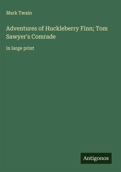 Cover Adventures of Huckleberry Finn; Tom Sawyer's Comrade
