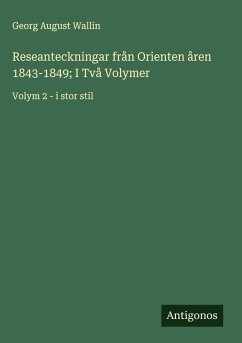 Cover Reseanteckningar från Orienten åren 1843-1849; I Två Volymer