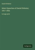 Select Speeches of Daniel Webster; 1817-1845