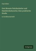 Drei Monate Fabrikarbeiter und Handwerksbursche; Eine praktische Studie Drei Monate Fabrikarbeiter und Handwerksbursche; Eine praktische Studie