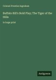 Buffalo Bill's Bold Play; The Tiger of the Hills