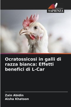 Ocratossicosi in galli di razza bianca: Effetti benefici di L-Car - Abidin, Zain;Khatoon, Aisha