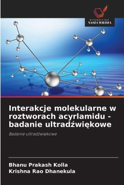 Cover Interakcje molekularne w roztworach acyrlamidu - badanie ultrad¿wi¿kowe