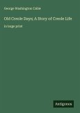 Old Creole Days; A Story of Creole Life