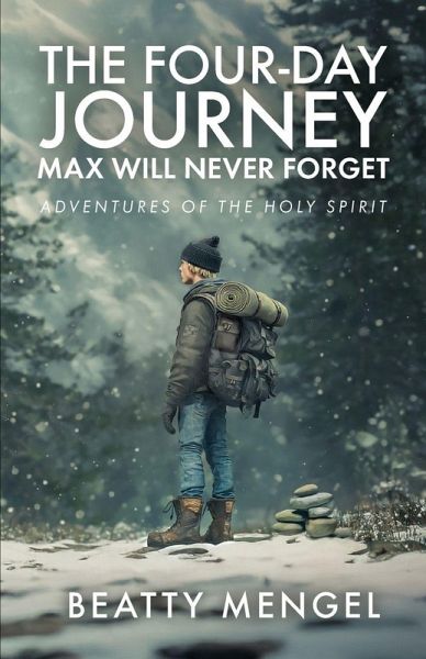 The Four-Day Journey Max Will Never Forget The Four-Day Journey Max Will Never Forget