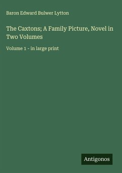 Cover The Caxtons; A Family Picture, Novel in Two Volumes