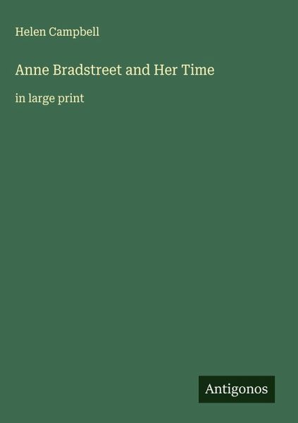 Anne Bradstreet and Her Time Anne Bradstreet and Her Time
