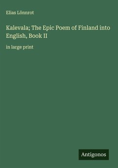 Kalevala; The Epic Poem of Finland into English, Book II - Lönnrot, Elias