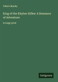 King of the Khyber Rifles: A Romance of Adventure King of the Khyber Rifles: A Romance of Adventure