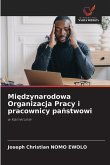 Mi¿dzynarodowa Organizacja Pracy i pracownicy pa¿stwowi Mi¿dzynarodowa Organizacja Pracy i pracownicy pa¿stwowi
