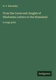 From the Caves and Jungles of Hindostan; Letters to the Homeland From the Caves and Jungles of Hindostan; Letters to the Homeland