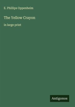 The Yellow Crayon - Oppenheim, E. Phillips