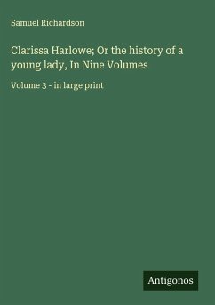 Cover Clarissa Harlowe; Or the history of a young lady, In Nine Volumes