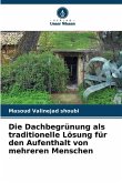 Die Dachbegrünung als traditionelle Lösung für den Aufenthalt von mehreren Menschen Die Dachbegrünung als traditionelle Lösung für den Aufenthalt von mehreren Menschen