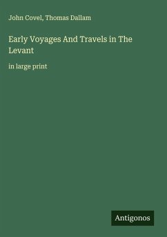 Early Voyages And Travels in The Levant - Covel, John; Dallam, Thomas