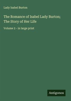 Cover The Romance of Isabel Lady Burton; The Story of Her Life