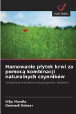 Hamowanie p¿ytek krwi za pomoc¿ kombinacji naturalnych czynników Hamowanie p¿ytek krwi za pomoc¿ kombinacji naturalnych czynników