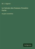 Le Calvaire des Femmes; Première Partie Le Calvaire des Femmes; Première Partie