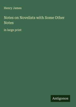 Notes on Novelists with Some Other Notes - James, Henry