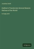 Gulliver's Travels into Several Remote Nations of the World Gulliver's Travels into Several Remote Nations of the World