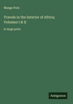 Travels in the Interior of Africa; Volumes I & II - Park, Mungo