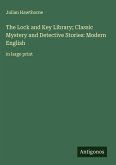 The Lock and Key Library; Classic Mystery and Detective Stories: Modern English