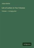 Life of Luther; In Two Volumes