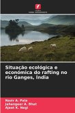 Situação ecológica e económica do rafting no rio Ganges, Índia