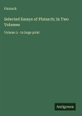 Selected Essays of Plutarch; In Two Volumes