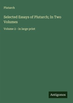 Selected Essays of Plutarch; In Two Volumes - Plutarch